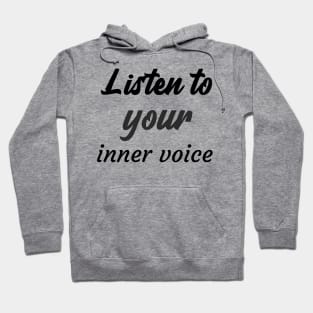 Listen to your inner voice Hoodie